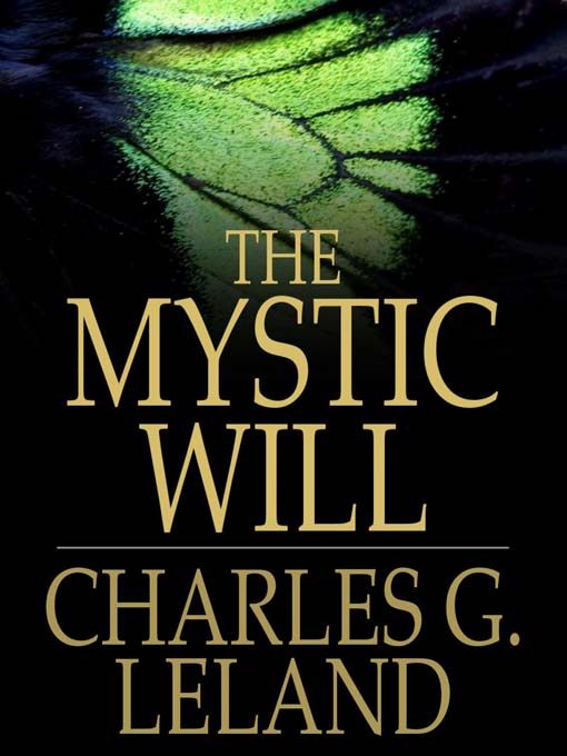 Title details for The Mystic Will by Charles G. Leland - Available